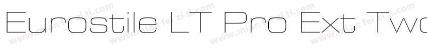 Eurostile LT Pro Ext Two字体转换